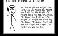 On the phone with mom