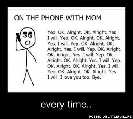 On the phone with mom