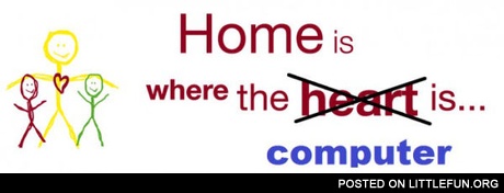 Home is where the computer is