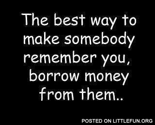 The best way... money...