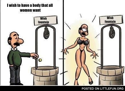 I wish to have a body that all women want