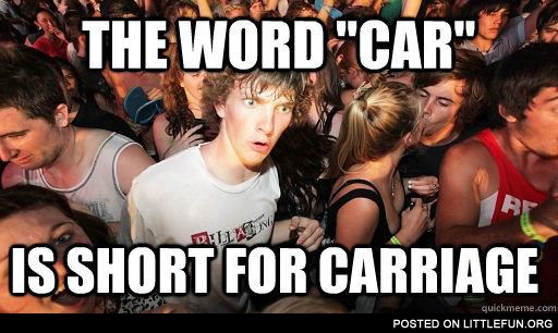 The word "car" is short for carriage.