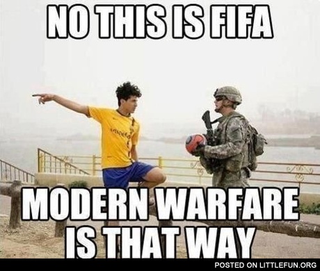 No, this is FIFA, Modern Warfare is that way.