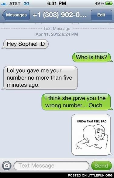 I think she gave you the wrong number. I know that feel bro.