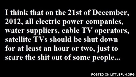 I think that  on the 21st of December...