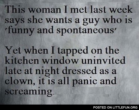 She wants a guy who is funny and spontaneous