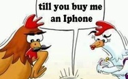 Till you buy me an iPhone