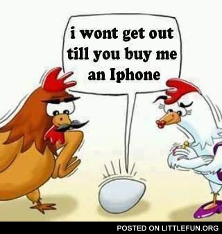 Till you buy me an iPhone