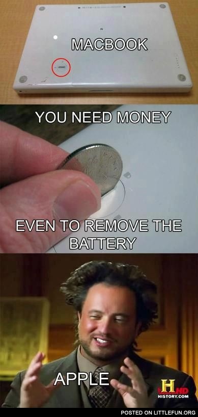 Macbook. You need money even to remove the battery.