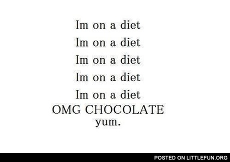 I'm on a diet