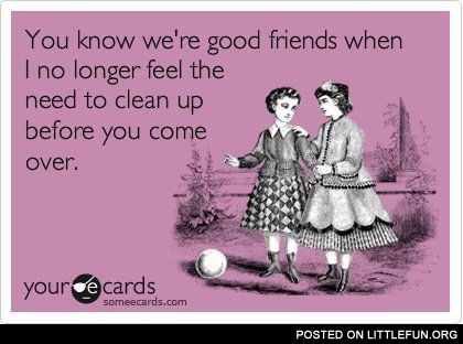 You know we're good friends