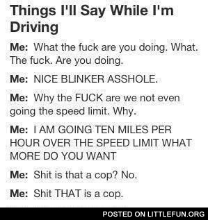 Things I'll say while i'm driving