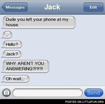 You left your phone at my house