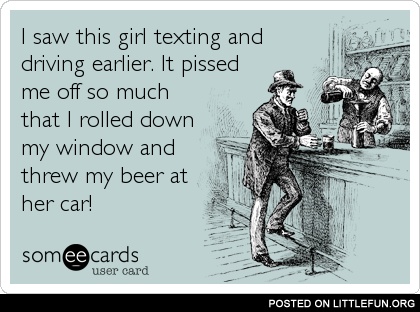 I saw this girl texting and driving