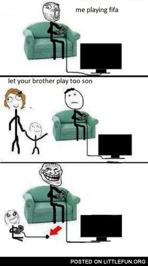Let your brother play too