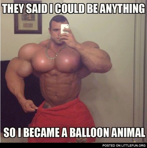 So I became a balloon animal