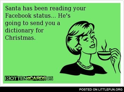 Santa has been reading your status