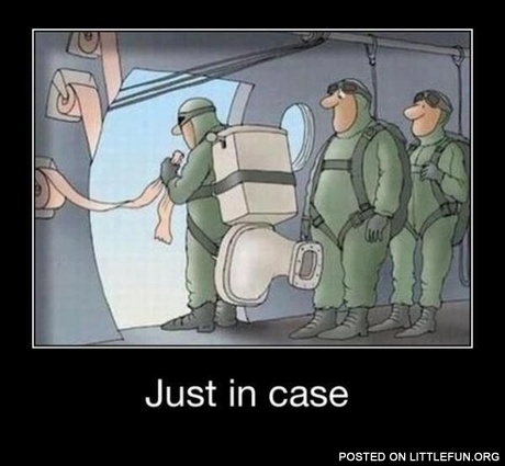 Just in case