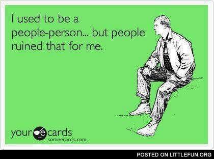 I used to be a people-person