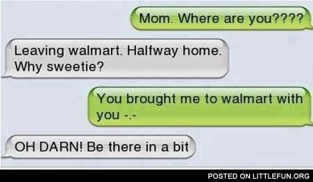 Mom, where are you???