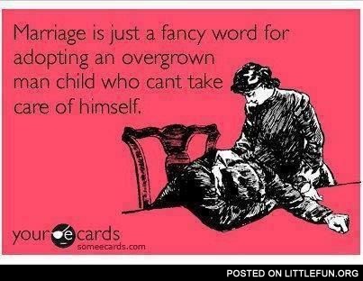 Marriage is just a fancy word