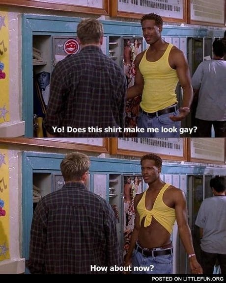 Does this shirt make me look gay?