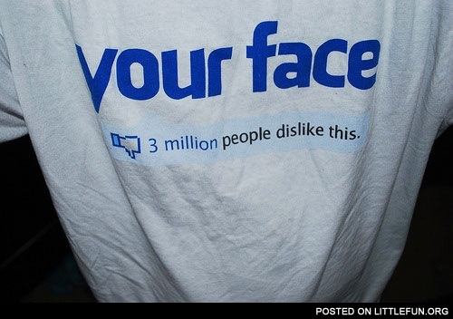 "Your face" T-shirt