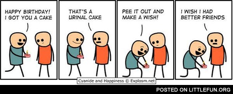 Happy Birthday! I got you a cake