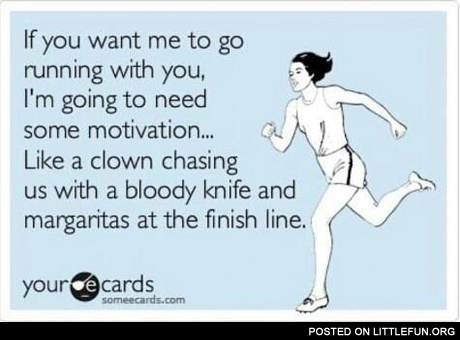 I'm going to need some motivation