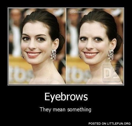 Eyebrows, they mean something