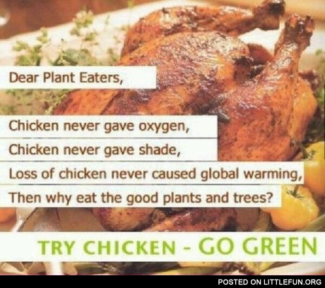 Try chicken - go green