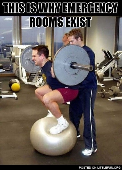 This is why emergency rooms exist