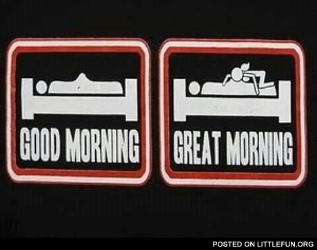 Good morning vs. Great morning
