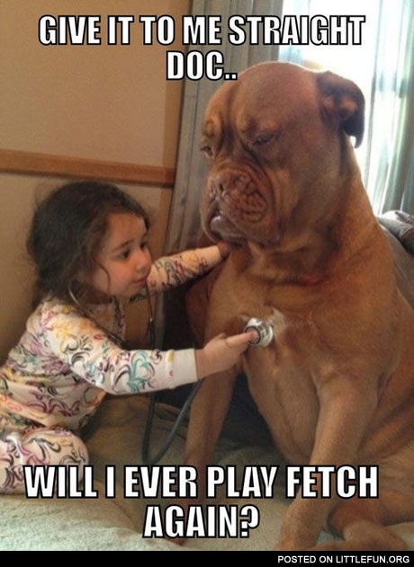 Give it to me straight, Doc