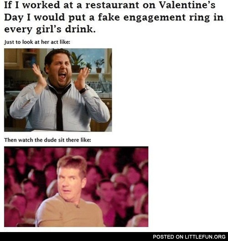 If I worked at a restaurant on Valentine's Day