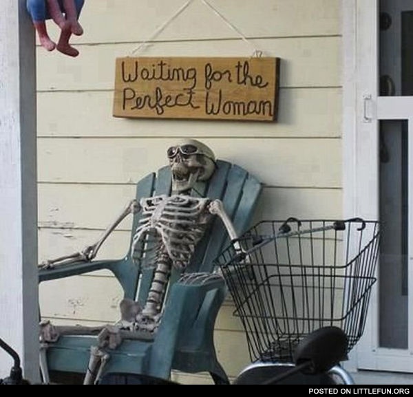 Waiting for the perfect woman