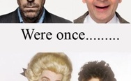 Dr. House and Mr. Bean Now and Then