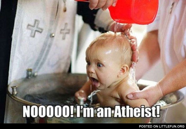 No! I’m an Atheist!