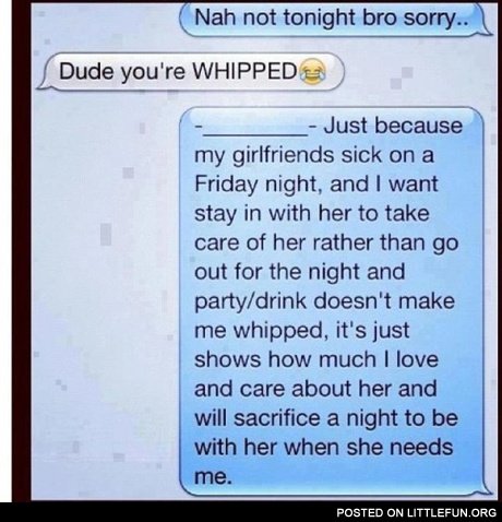 Is he Whipped, What Do You Thi