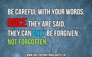 Be Careful With Your Words