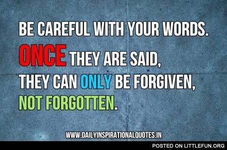 Be Careful With Your Words