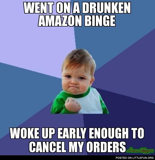 Went on a Drunken Amazon Binge