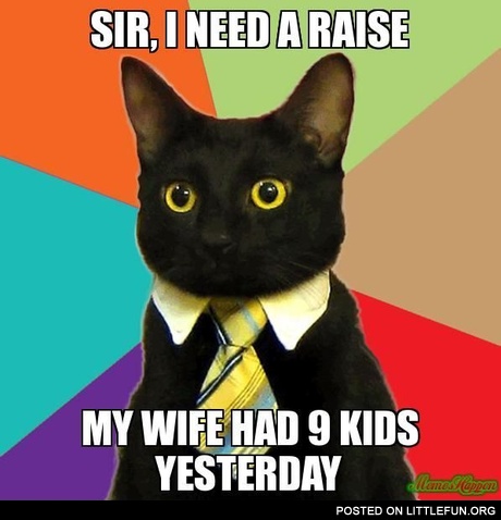 Sir, I Need a Raise