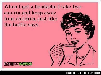 When I get a headache