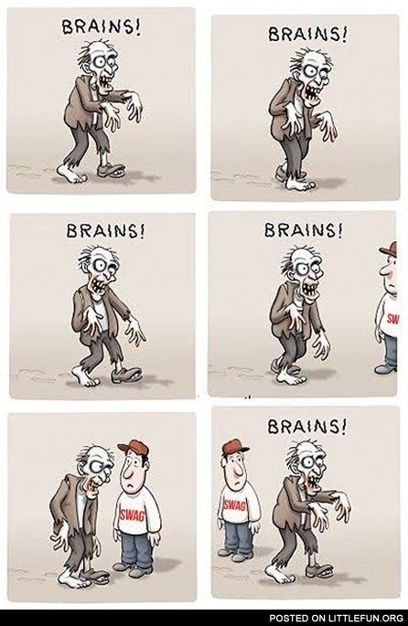 Brains. Swag.