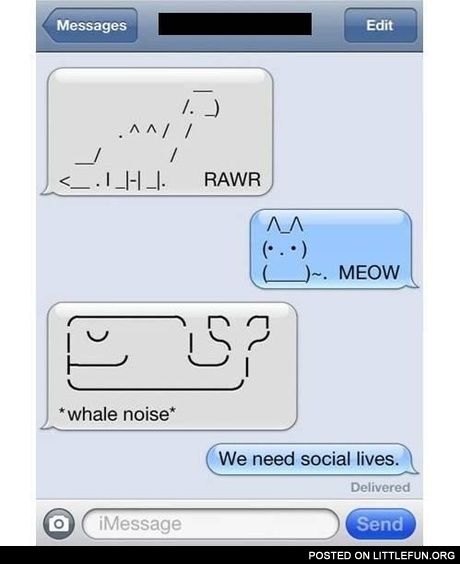 We need social lives...