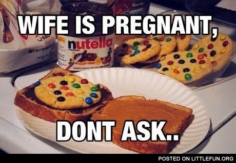 Wife is pregnant