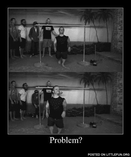 Problem?