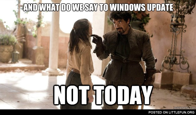 What do we say to the Windows update