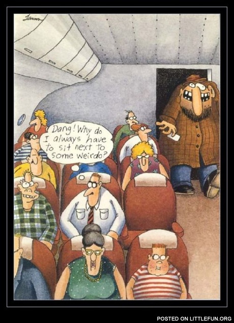 Poor guy. Seats on an airplane.